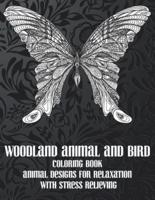 Woodland Animal and Bird - Coloring Book - Animal Designs for Relaxation with Stress Relieving