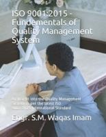 ISO 9001:2015 - Fundamentals of Quality Management Systems (QMS): An Insight into the Quality Management System (QMS) as per the latest ISO 9001:2015 International Standard