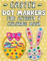 Easter Dot Markers Fun Activity & Coloring Book: For Toddlers ages 2-5   Easy Guided Big Dots for Children, Preschool, Kindergarten Boys and Girls (Perfect Basket Gift Idea)