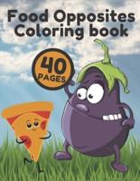 Food Opposites Coloring Book: Relaxing Children' s Drawings Stress Learning For Kids