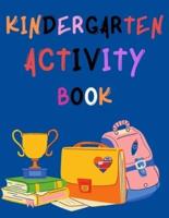 Kindergarten Activity Book: Stunning educational workbook, contains;numbers,colors,games,shapes.