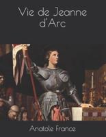 Vie De Jeanne d'Arc