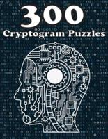 300 Cryptogram Puzzles: Cryptoquote Puzzle Book For Adults, Challenging and Funny Brain Teaser Cryptoquote Puzzles of Funny and Inspirational Quotes - Large Print