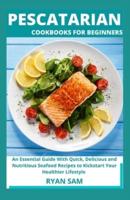 Pescatarian Cookbooks For Beginners