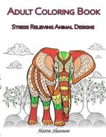 Adult Coloring Book Stress relieving animal Designs: Exotic Animals, Stress Relieving Animal Designs for Adults Relaxation,  More 50 Huge Images animal Coloring for adults, 104 Pages, 8,5x11"