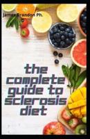 The Complete Guide To Sclerosis Diet