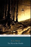 The War of the Worlds The Annotated Classic Edition