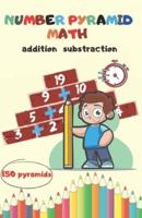 Number Pyramid Math - addition substraction : 150 Addition Pyramid Challenges - addition subtraction practice workbook