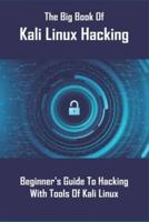 The Big Book Of Kali Linux Hacking