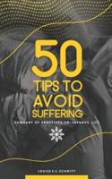 50 Tips to Avoid Suffering