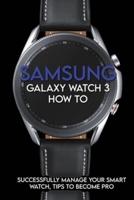 Samsung Galaxy Watch 3 How To