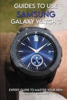 Guides To Use Samsung Galaxy Watch 3