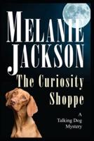 The Curiosity Shoppe: A Talking Dog Mystery