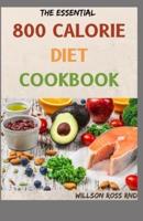 The Essential 800 Calorie Diet Cookbook