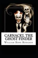 Carnacki, The Ghost Finder( Illustrated Edition)