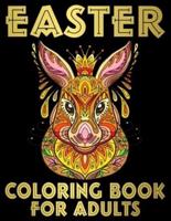 Easter Coloring Book for Adults: An Adult Coloring Book of Easter with Spring Mandalas, Easter Eggs, and Cute Bunnies Designs for Relaxation and Stress Relief - Perfect Easter Basket Stuffers - Large Print.