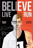 Believe, Live, Run