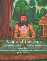 A Son of the Sun: Large Print