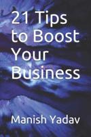 21 Tips to Boost Your Business