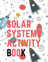 Solar System Activity Book:  Perfect Book for Kids that Love the Space, Maze Game, Coloring Pages, Find the Difference, How Many? Space Race and Many More