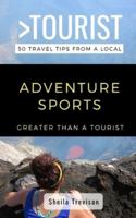 Greater Than a Tourist-Adventure Sports