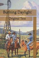 Burning Daylight: Original Text