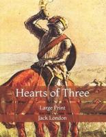 Hearts of Three: Large Print