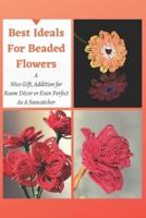 Best Ideals For Beaded Flowers