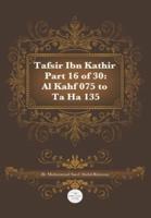 Tafsir Ibn Kathir Part 16 of 30: Al Kahf 075 To Ta Ha 135