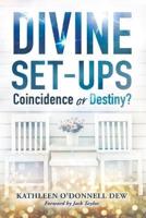 Divine Set-Ups Coincidence or Destiny?