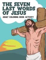 The Seven Last Words Of Jesus Adult Coloring Book Activity