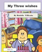 My Three Wishes