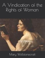 A Vindication of the Rights of Woman