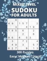 Mixed Level Sudoku For Adults : 300 Puzzle Brain Tingling puzzles Easy-Medium- Hard