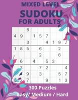 Mixed Level Sudoku For Adults : 300 Brain Tingling Puzzles Easy-Medium-Hard