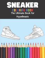 Sneaker Coloring Book The Ultimate Book for HypeBeasts