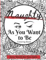 Naughty as You Want to Be Coloring Book