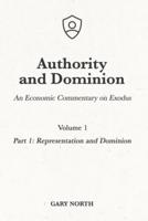 Authority and Dominion: An Economic Commentary on Exodus, Volume 1: Part 1: Representation and Dominion