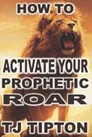 Your Prophetic Roar