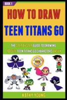 How To Draw Teen Titans Go
