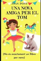 UNA NOVA AMIGA PER EL TOM: No és exactament un llibre per nens