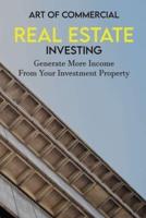 Art Of Commercial Real Estate Investing