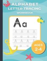 Alphabet Letter Tracing : Alphabet Writing Practice workbook for kids 2-4 Years Old.