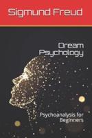 Dream Psychology : Psychoanalysis for Beginners