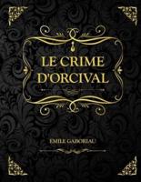 Le crime d'Orcival: Emile Gaboriau