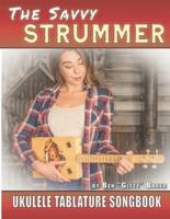 The Savvy Strummer Ukulele Tablature Songbook