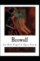 Beowulf an Anglo-Saxon Epic Poem Illustrated Edition