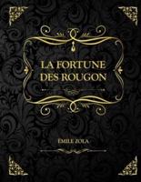 La Fortune des Rougon: Les Rougon-Macquart Tome 1 Émile Zola