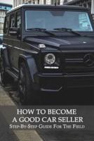 How To Become A Good Car Seller