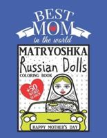 Best Mom in The World / Matryoshka Russian Dolls / Coloring Book + 50 Word Search: Sentimental Gift / Happy Mother's Day